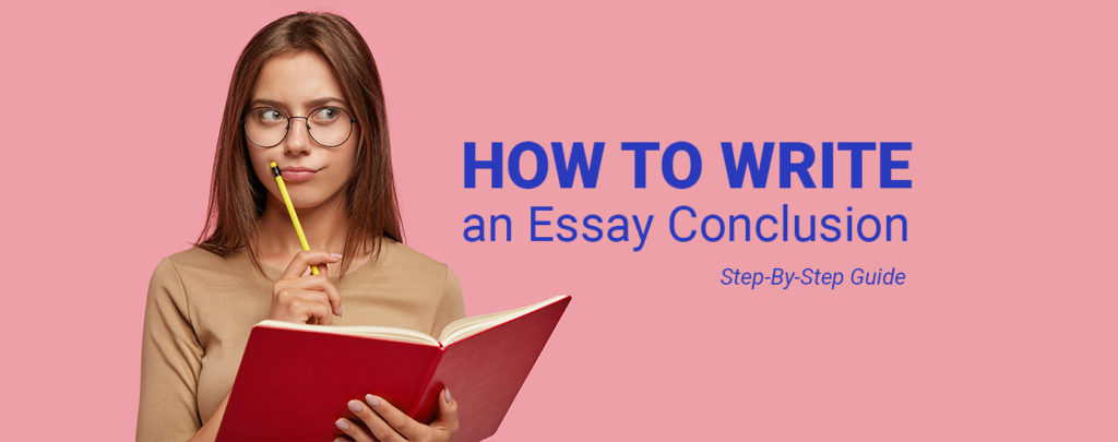 How to Write a Conclusion for an Essay – Essential Details